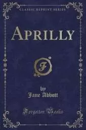 Aprilly (Classic Reprint)