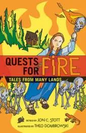 Quests for Fire: Tales from Many Lands