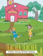 Teacher Teacher: Problem Solving Without Bullying