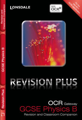 OCR Gateway Physics B: Revision and Classroom Companion