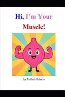 Hi, I'm Your Muscle!