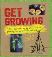 Get Growing: A New Zealand Step-by-step Guide to Growing Your Own Veges