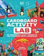 Cardboard Activity Lab: 25 Exciting Recycling Projects for Crafty Kids