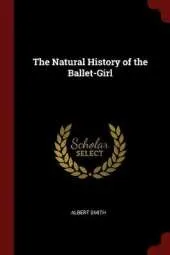 The Natural History of the Ballet-Girl