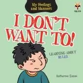 I Don't Want To! Learning About Rules