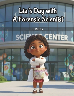 Lia's Day with A Forensics Scientist