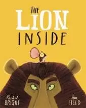 The Lion Inside: From The World of Rachel Bright & Jim Field