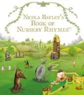 Nicola Bayley's Book Of Nursery Rhymes