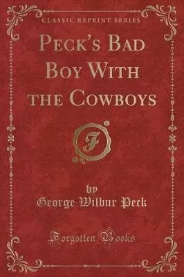 Peck's Bad Boy With the Cowboys (Classic Reprint)