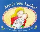 Aren't You Lucky!
