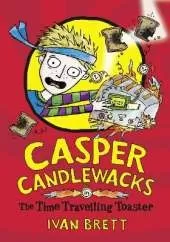 Casper Candlewacks in the Time Travelling Toaster
