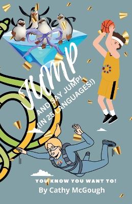 Jump and Say Jump in 25 Languages! Book 40 Jump Series: (In 25 Languages!)