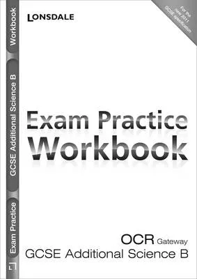 OCR Gateway Additional Science B: Exam Practice Workbook
