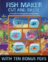 Printable Kindergarten Worksheets (Fish Maker): Create your own fish by cutting and pasting the contents of this book. This book is designed to improve hand-eye coordination, develop fine and gross motor control, develop visuo-spatial skills, and to help