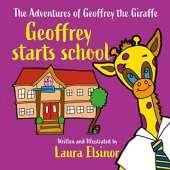 Geoffrey Starts School: The Adventures of Geoffrey the Giraffe