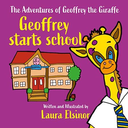 Geoffrey Starts School: The Adventures of Geoffrey the Giraffe