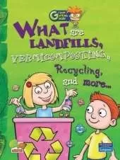 What are Landfills, Vermicomposting, Recycling, and More...: Key stage 2