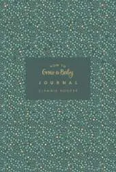 How to Grow a Baby Journal: From feeling the first kick to surviving night feeds, capture the highs and lows and everything in-between