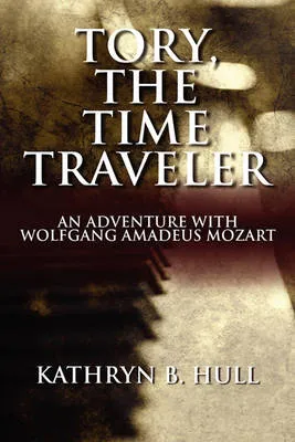 Tory, the Time Traveler: An Adventure with Wolfgang Amadeus Mozart