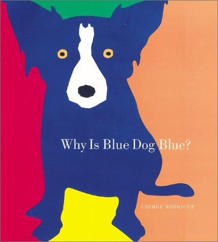 Why is Blue Dog Blue?: A Tale of Colors