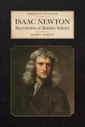 Isaac Newton: Mastermind of Modern Science