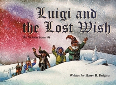 Luigi and the Lost Wish: The Nicholas Stories #4