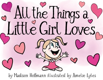 All The Things A Little Girl Loves