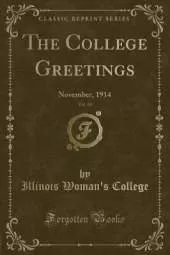 The College Greetings, Vol. 18: November, 1914 (Classic Reprint)