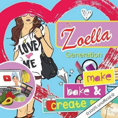 The Zoella Generation: Make, Bake and Create