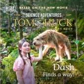 Dash Finds a Way!: The Science Adventures of Tom & Huck (Super Science Showcase)