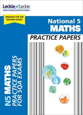 National 5 Maths Practice Papers: Revise for Sqa Exams
