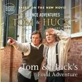 Tom & Huck's Final Adventure: The Science Adventures of Tom & Huck (Super Science Showcase): The Science Adventures of Tom & Huck (Super Science Showcase)