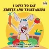 I Love to Eat Fruits and Vegetables