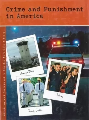 Crime And Punishment In America: Almanac
