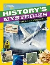 History's Mysteries: Freaky Phenomena: Curious Clues, Cold Cases, and Puzzles from the Past