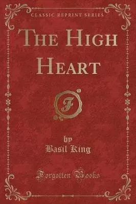 The High Heart (Classic Reprint)