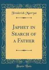 Japhet in Search of a Father (Classic Reprint)
