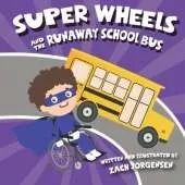 Super Wheels and the Runaway School Bus