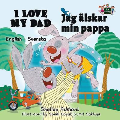I Love My Dad: English Swedish Bilingual Edition