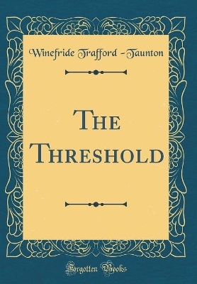 The Threshold (Classic Reprint)