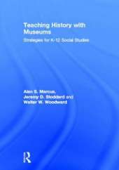 Teaching History with Museums: Strategies for K-12 Social Studies