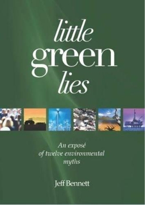 Little Green Lies: Twelve Environmental Myths