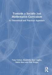 Towards a Socially Just Mathematics Curriculum: A Theoretical and Practical Approach