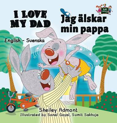 I Love My Dad: English Swedish Bilingual Edition
