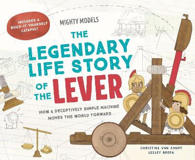 Mighty Models: The Legendary Life Story of . . . the Lever!
