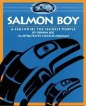 Salmon Boy: A Legend of the Sechelt People