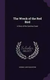 The Wreck of the Red Bird: A Story of the Carolina Coast