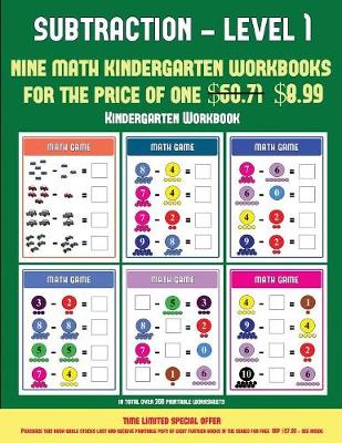 Kindergarten Workbook (Kindergarten Subtraction/Taking Away Level 1): 30 Full Color Preschool/Kindergarten Subtraction Worksheets That Can Assist with Understanding of Math (Includes 8 Additional PDF Books Worth $60.71)