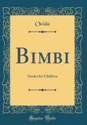 Bimbi: Stories for Children (Classic Reprint)