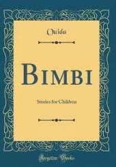 Bimbi: Stories for Children (Classic Reprint)